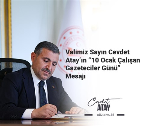 Valimiz Sayın Cevdet Atay’ın “10 Ocak Çalışan Gazeteciler Günü” Mesajı