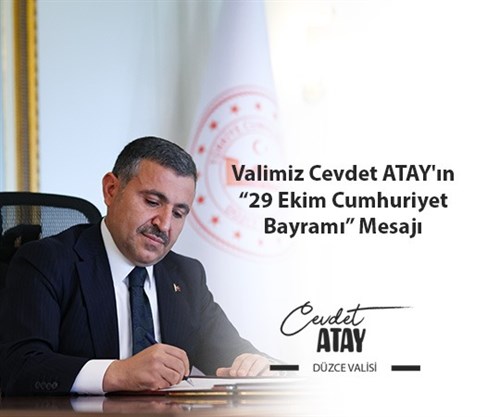 Valimiz Sayın Cevdet Atay’ın “29 Ekim Cumhuriyet Bayramı” Mesajı